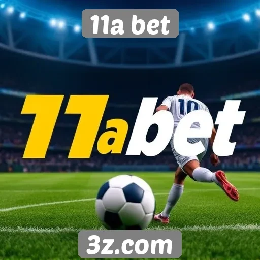 Plataforma 11a bet amplia opções de apostas esportivas